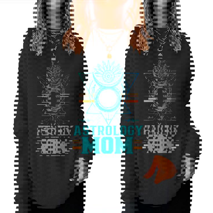 Astrology Mom Mother Zodiac Astrologist Mommy Mama Mother's Women Sweatshirt