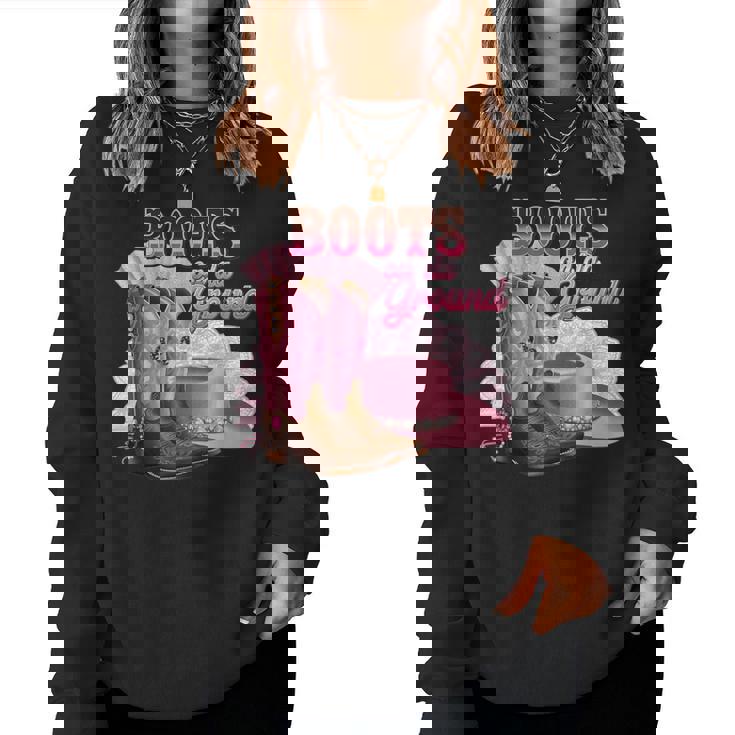 Boots On The Ground Boot Cowboy Western Cowgirl Women Women Sweatshirt