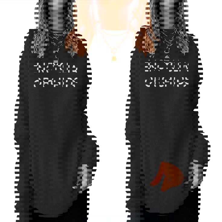 Encyclia 蘭の花 エンシクリア 蘭の花 モダンフォント レディーススウェットシャツ