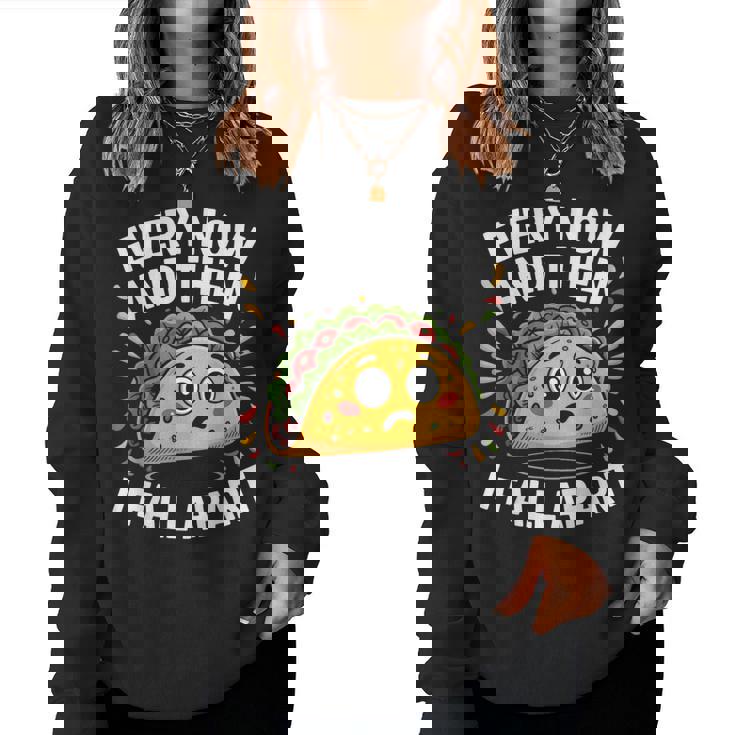 Every Now And Then I Fall Apart タコスユーモア レディーススウェットシャツ