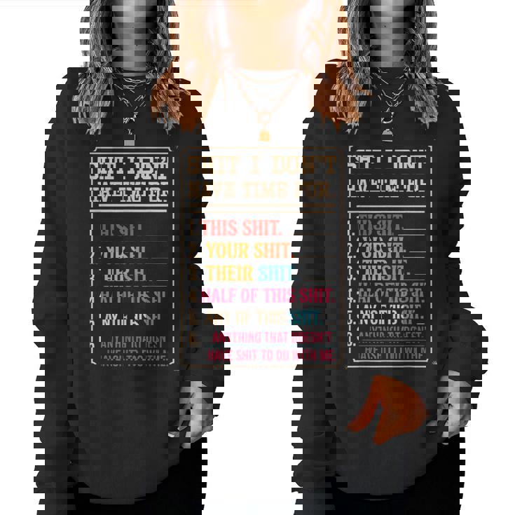 Adult Sarcastic Humor Rud Shit I Don't Have Time For Women Sweatshirt