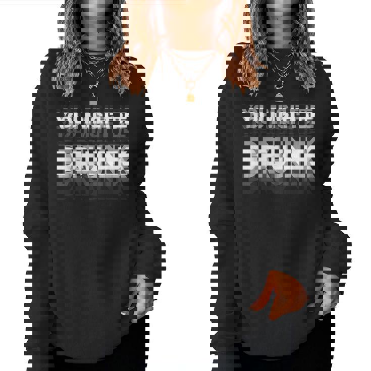 Drinking Humor You Might Be Drunk レディーススウェットシャツ