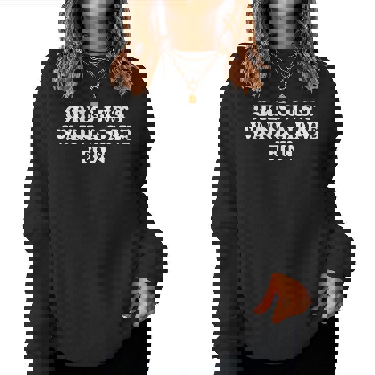 Girls Just Wanna Have Fun Y2k レディーススウェットシャツ