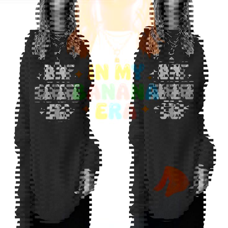 In My Banana Era Bananas レディーススウェットシャツ