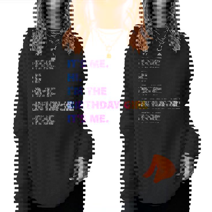 It's Me Hi I'm The Birthday Girl It's Me レディーススウェットシャツ