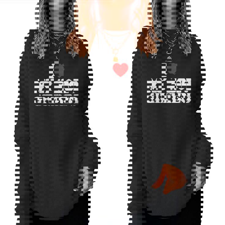 I Love My Hot Girlfriend レディーススウェットシャツ