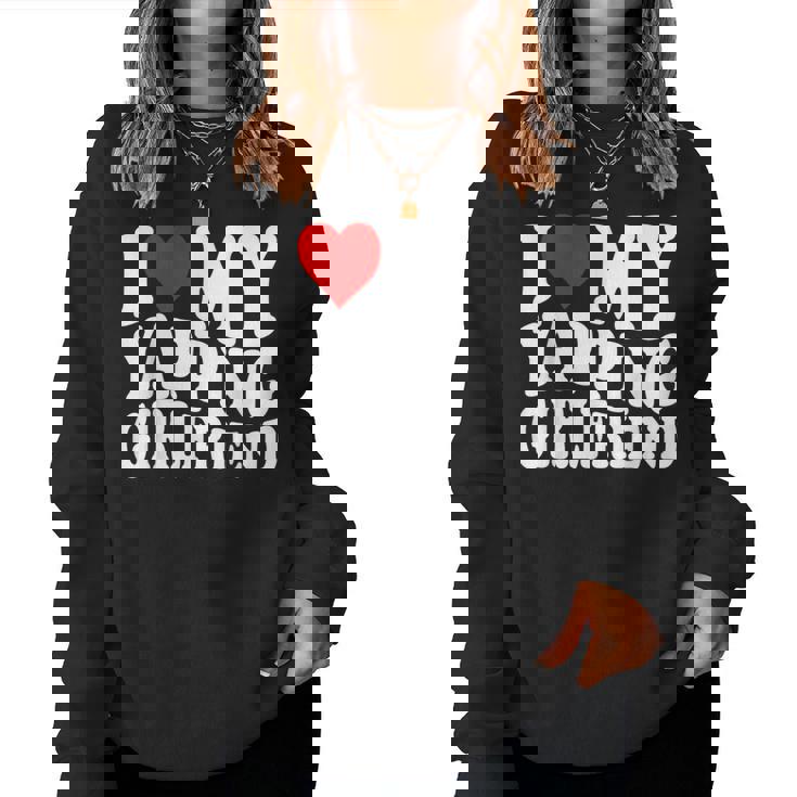 I Love My Yapping Girlfriend レディーススウェットシャツ