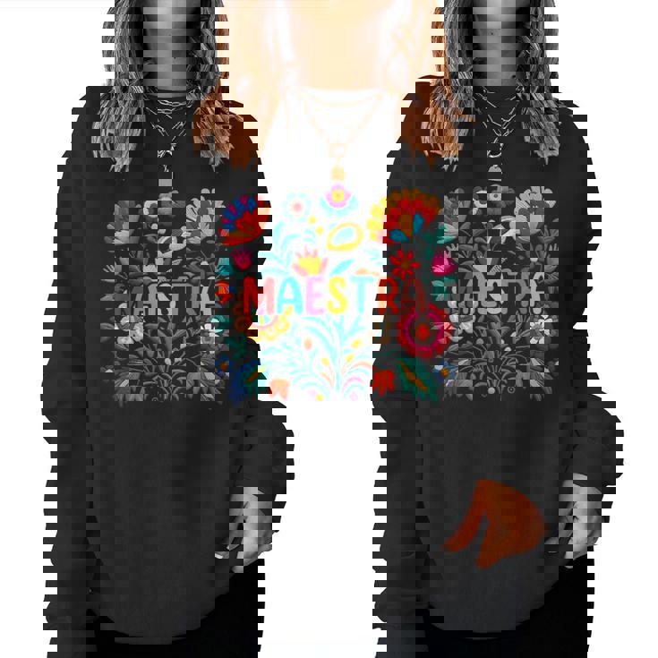 Maestra Flowers Spanish Teacher Cinco De Mayo Women Sweatshirt