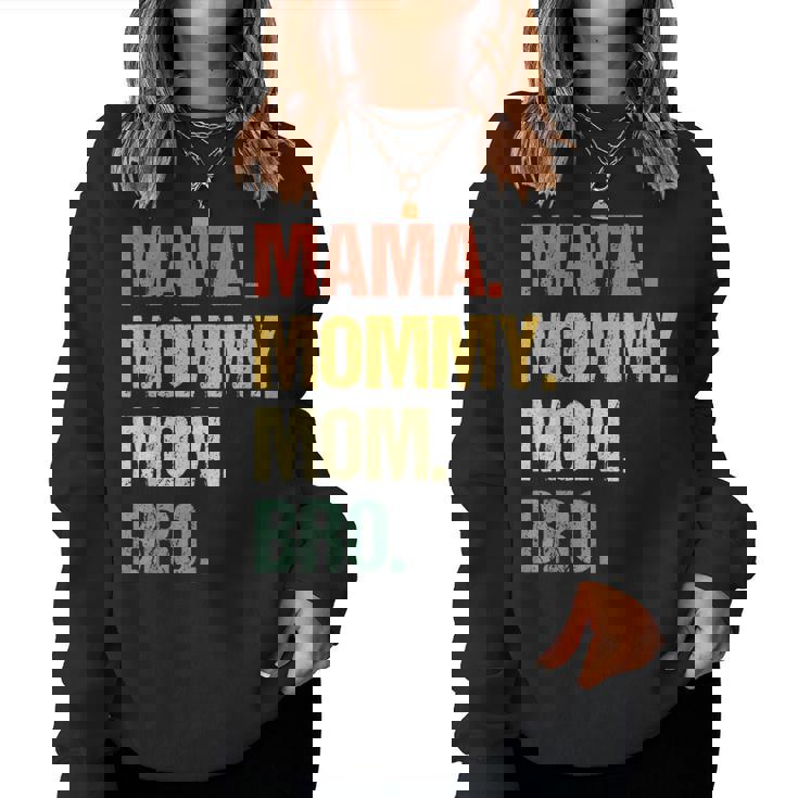 Mama Mommy Mom Bro Mothers' Day Women Sweatshirt