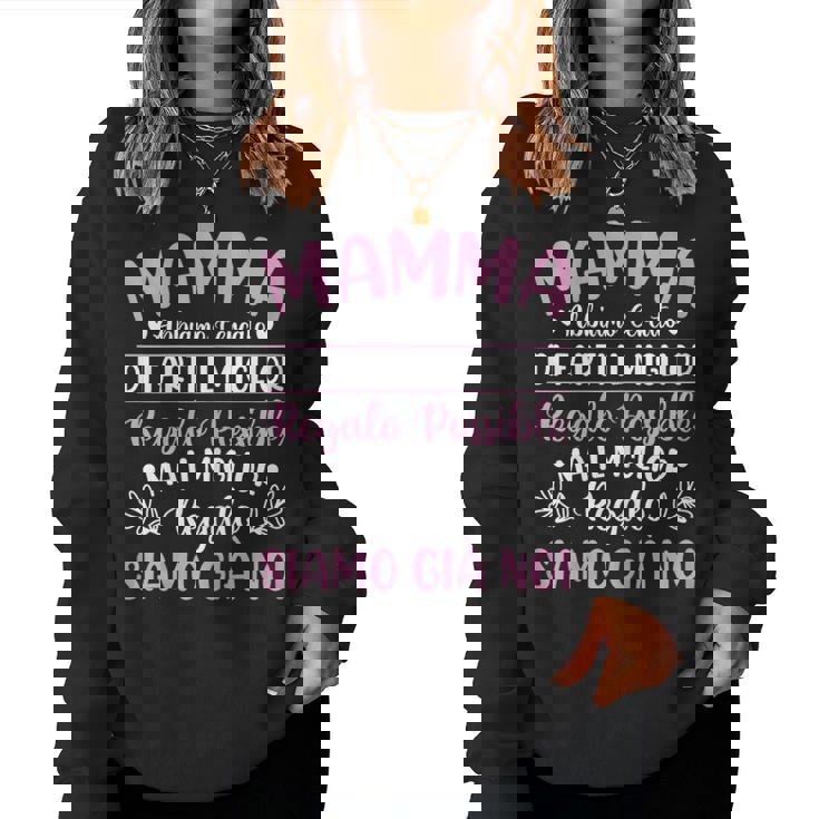 Mamma Il Miglior Regaloiamo Già Noi Festa Della Mamma Women Sweatshirt