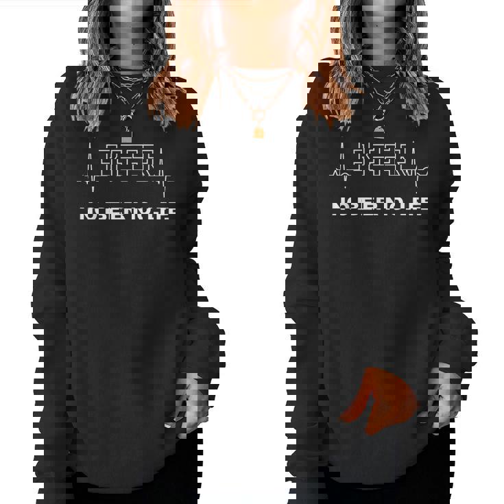 No Beer No Life ビールなき人生なし！心拍で表現されたビール愛好家へのギフト レディーススウェットシャツ