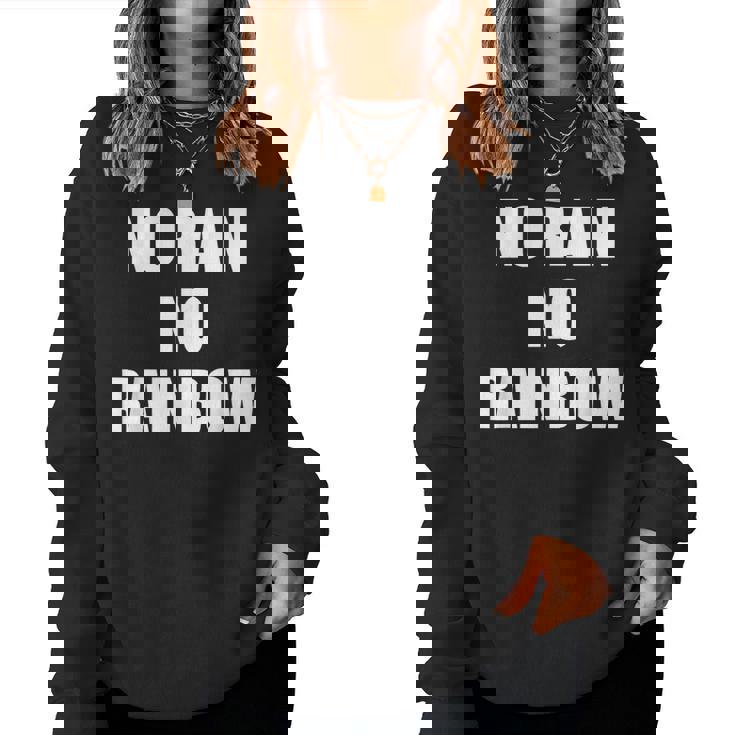 No Rain No Rainbow ポジティブ インスピレーション モチベーションを高める引用 レディーススウェットシャツ