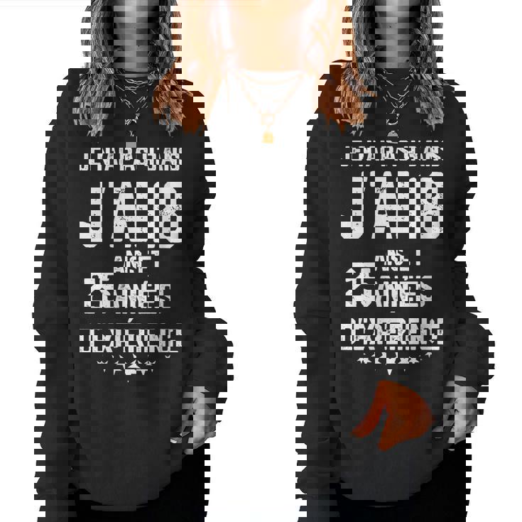 No Tengo 43 Años Tengo 18 Años Con 25 Años De Experiencia Cuello Sudadera Mujer