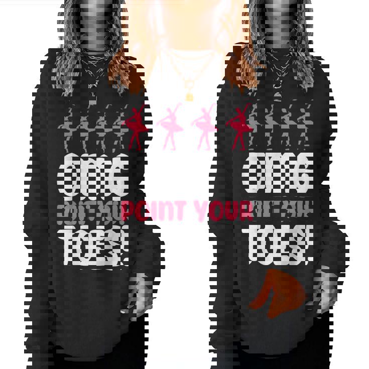 Omg Point Your Toes Dance Teacher Ballet レディーススウェットシャツ