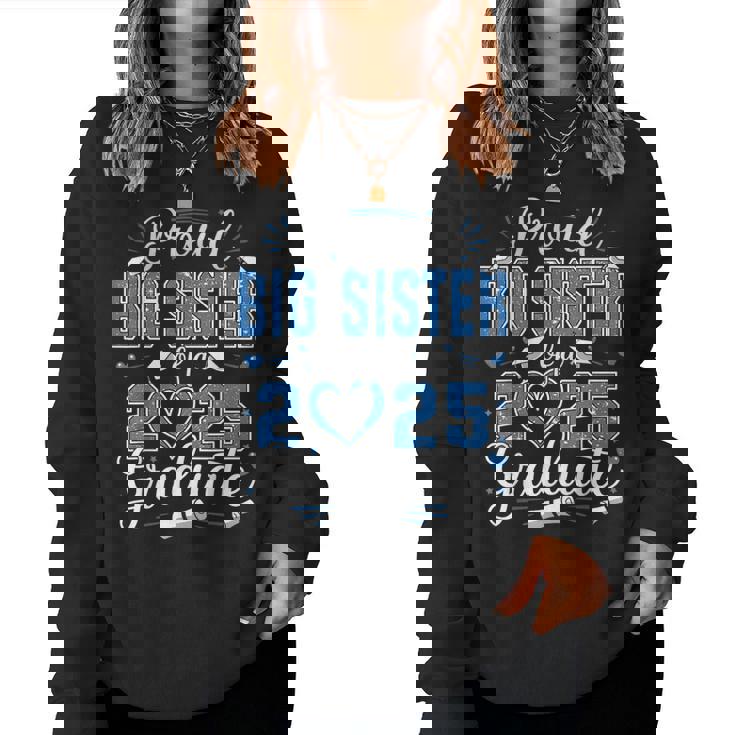 Proud Big Sister Of A Class Of 2025 Graduate 2025 Senior Women Sweatshirt