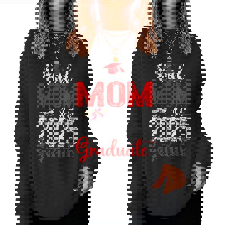 Proud Mom Of A Class Of 2025 Graduate Senior Graduation Women Sweatshirt