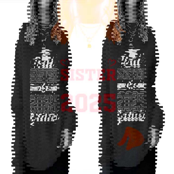 Proud Sister Of A 2025 Graduate Class Of 2025 Graduation Women Sweatshirt