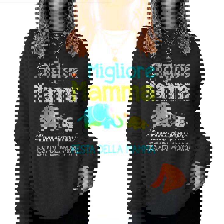 Sei La Migliore Mamma Buona Prima Festa Della Mamma Women Sweatshirt