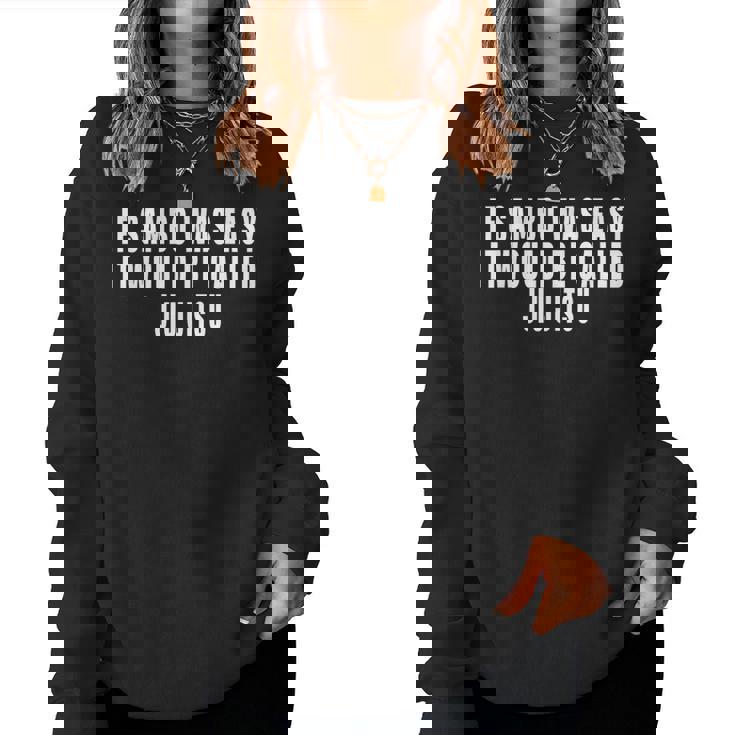 Siambo Fuera Fácile Llamaría Camisa Jiu Jitsu Sudadera Mujer