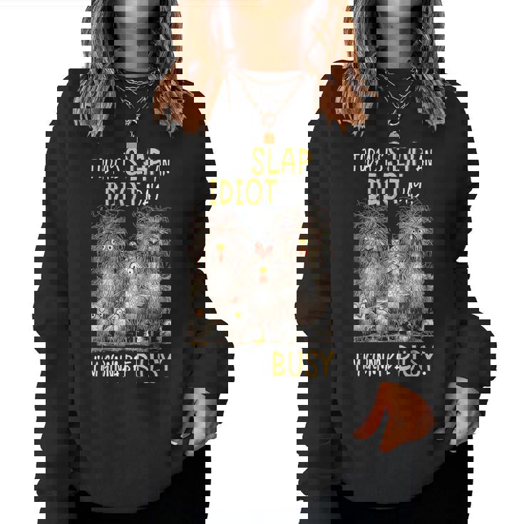 Today Is Slap An Idiot Day I’M Gonna Be Busy Crazy Chicken Women Sweatshirt