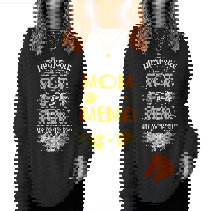 I Have Two Titles Mom And Mema And I Rock Them Both Women Sweatshirt