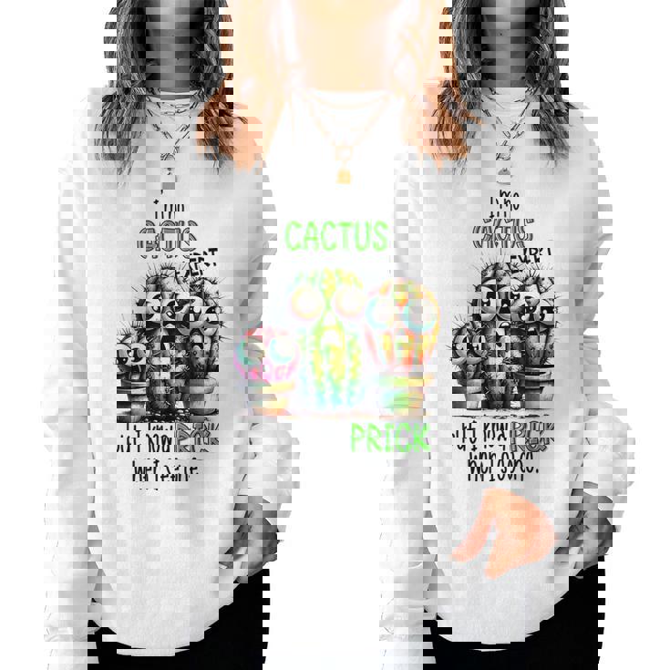 I'm No Cactus Expert But Know A Prick When Iee One レディーススウェットシャツ