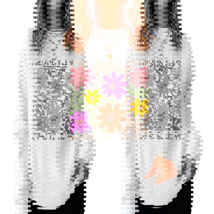 Immigrants Make America Great Pro Immigration Wildflower Women Sweatshirt