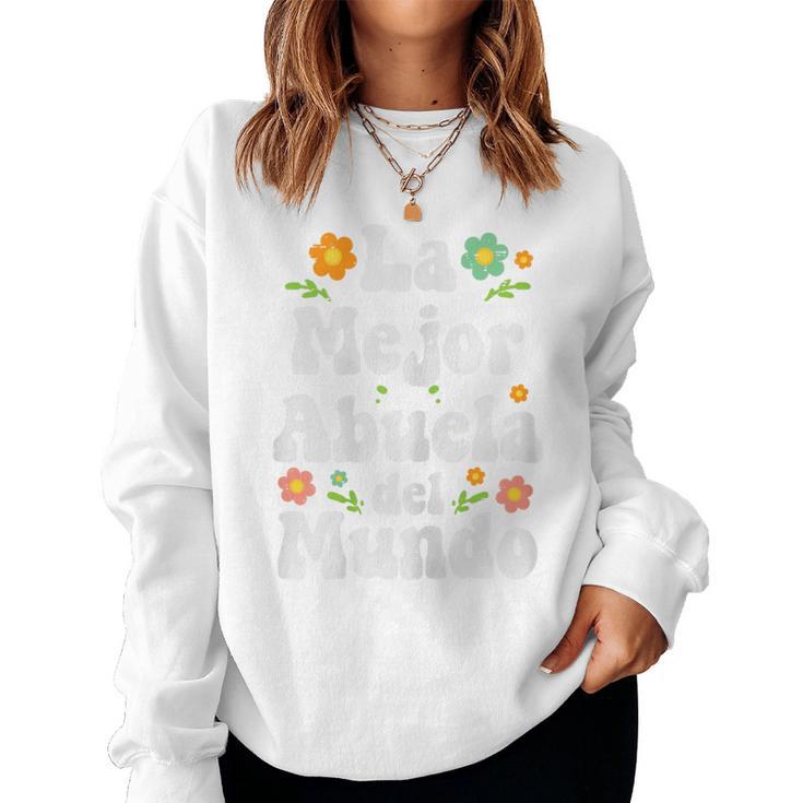 La Mejor Abuela Del Mundo Spanish Grandma Nana Women Sweatshirt