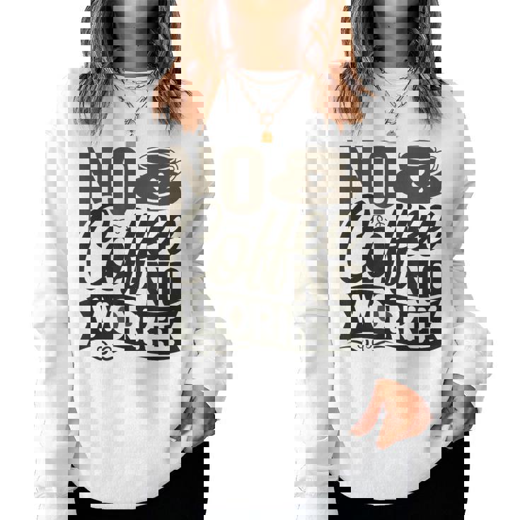 No Coffee No Workee 面白いコーヒー愛好家 レディーススウェットシャツ