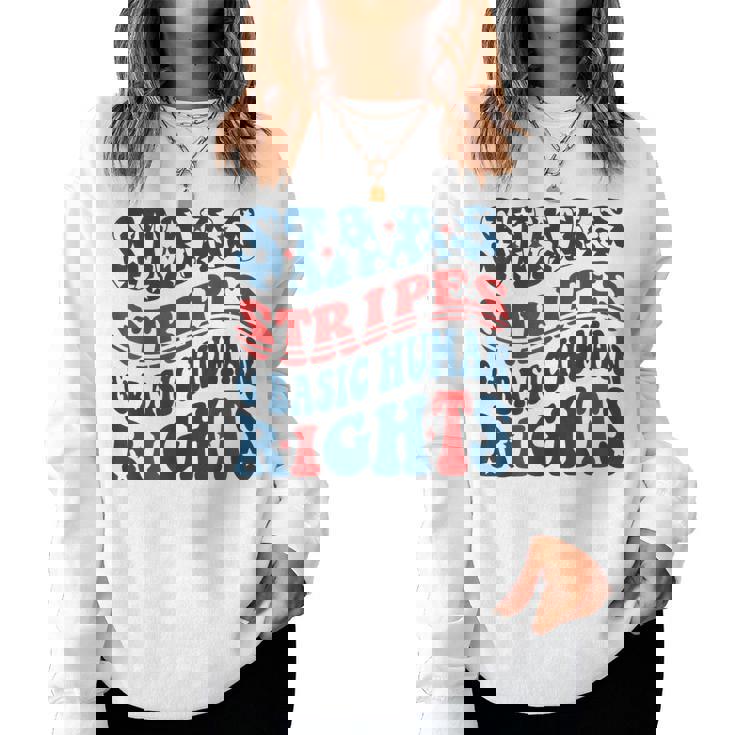 Stars Stripes & Basic Human Rights 4Th Of July Rights Women Sweatshirt