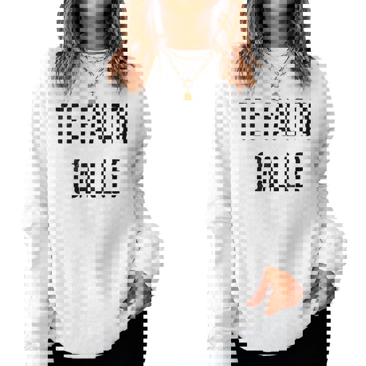 Te Falta Calle Idea Urbana Divertida Cuello Sudadera Mujer