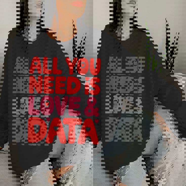 All You Need Is Love & Data Teacher コンピュータースプレッドシート レディーススウェットシャツ 彼女への贈り物