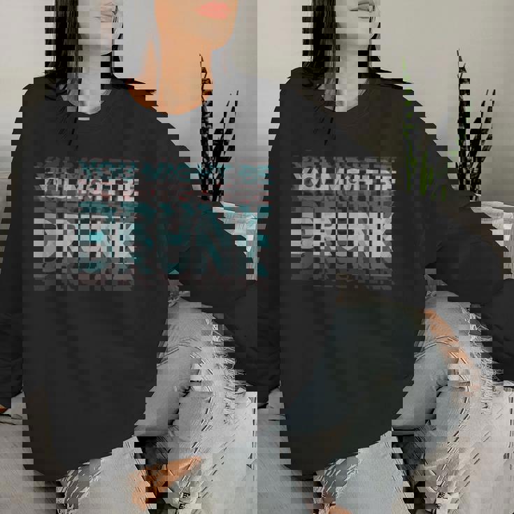 Drink You Might Be Drunk 面白い言葉 レディーススウェットシャツ 彼女への贈り物