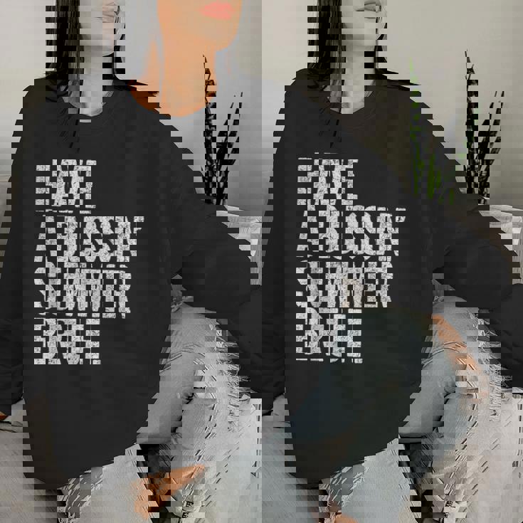 End Ofchool Year Teachers Have A Bussin'ummer Bruh レディーススウェットシャツ 彼女への贈り物