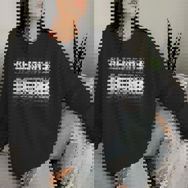 Drinking Humor You Might Be Drunk レディーススウェットシャツ 彼女への贈り物