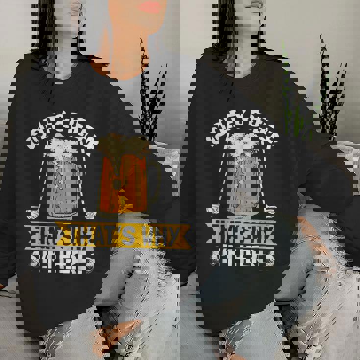 Golf And Beer That's Why I'm Here 面白いゴルファーの言葉 レディーススウェットシャツ 彼女への贈り物