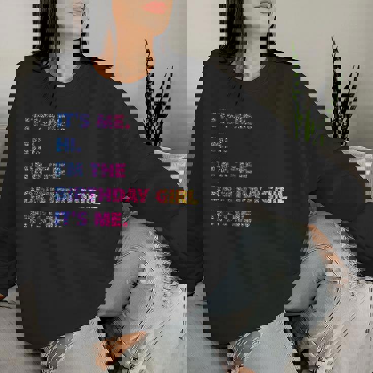 It's Me Hi I'm The Birthday Girl It's Me レディーススウェットシャツ 彼女への贈り物