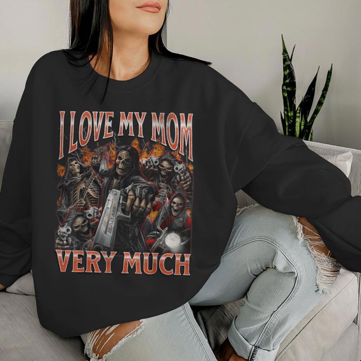 I Love My Mom Very Much Hard Skeleton Meme Bootleg Women Sweatshirt Gifts for Her I Love My Mom Very Much Hard Skeleton Meme Bootleg Women Sweatshirt Gifts for Her