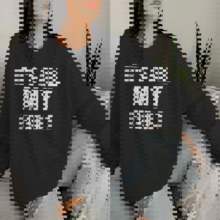 Sarcastic Quote It's All My Fault 面白いことわざ メンズ ギフト レディーススウェットシャツ 彼女への贈り物