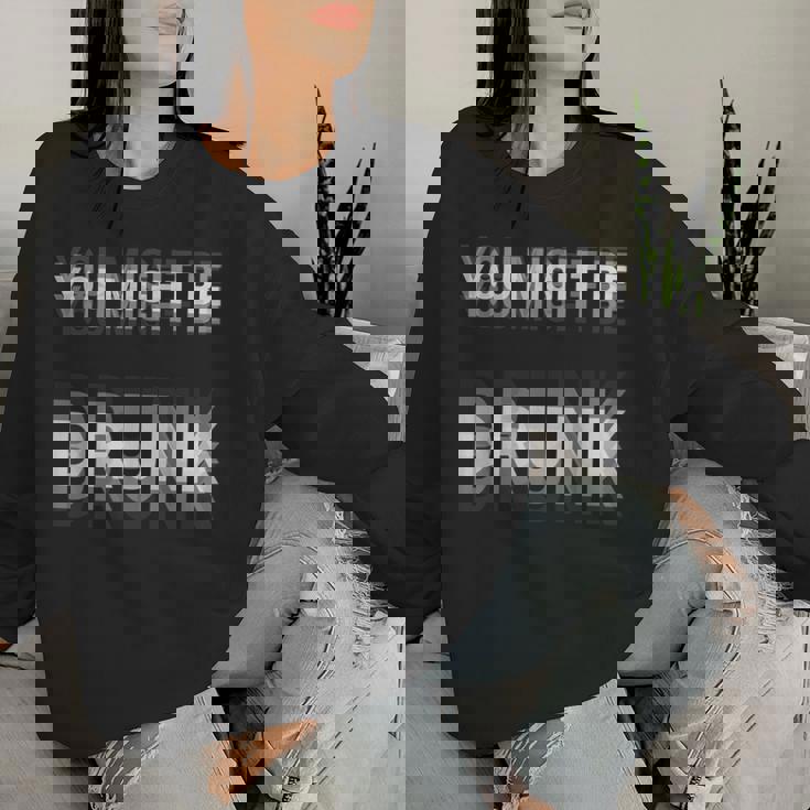 You Might Be Drunk 面白い ヴィンテージ レトロ レディーススウェットシャツ 彼女への贈り物