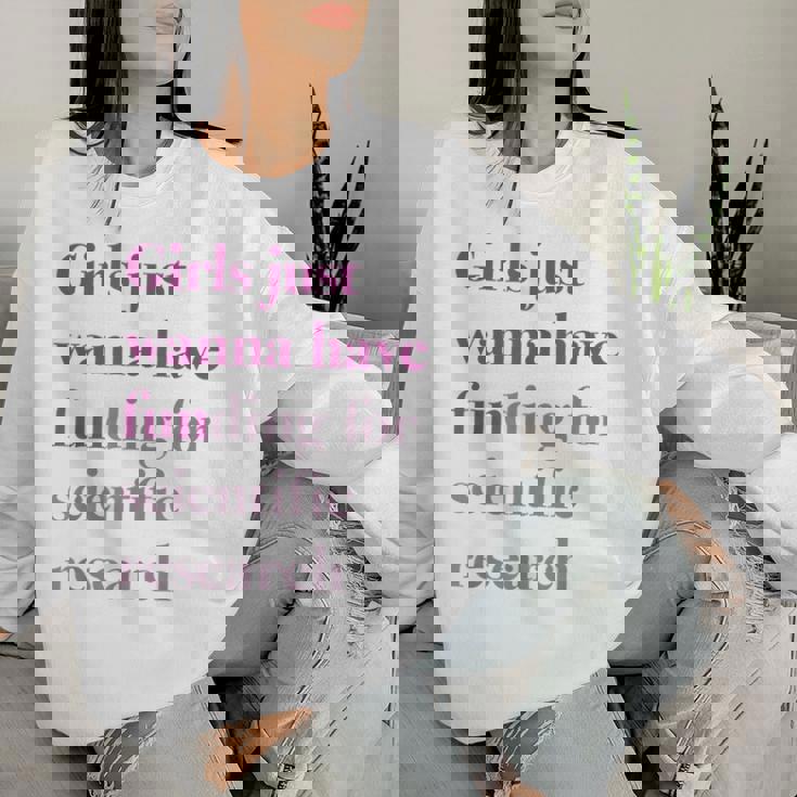 Girls Just Wanna Have Funding X Forcience Research レディーススウェットシャツ 彼女への贈り物