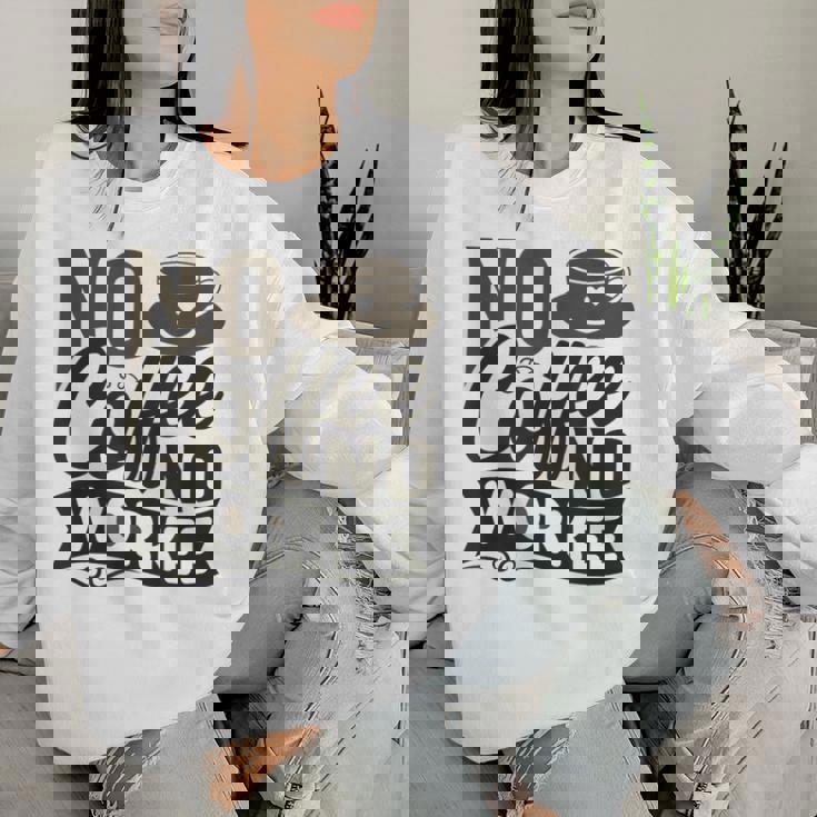 No Coffee No Workee 面白いコーヒー愛好家 レディーススウェットシャツ 彼女への贈り物