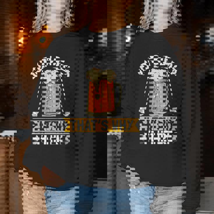 Golf And Beer That's Why I'm Here 面白いゴルファーの言葉 レディーススウェットシャツ 面白い贈り物