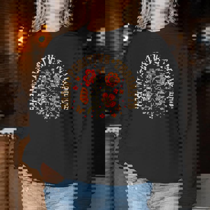 Grow Positive Thoughts Flower Women Sweatshirt Unique Gifts