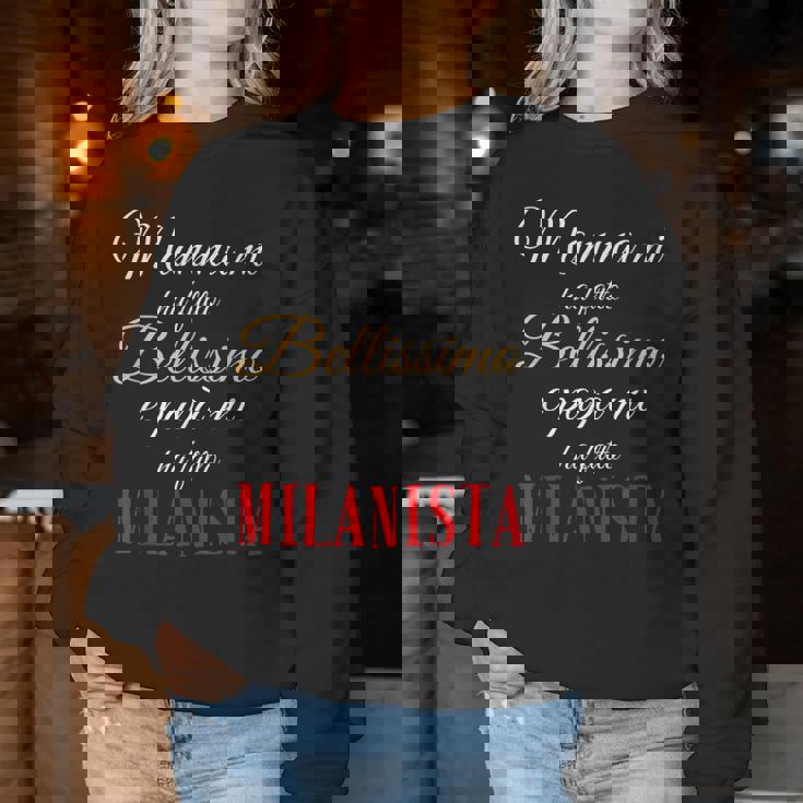 La Mamma Mi Ha Fatto Bellissimo Il Papà Milanista Calcio Women Sweatshirt Regalos divertidos