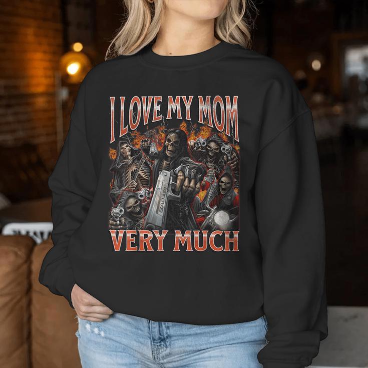 I Love My Mom Very Much Hard Skeleton Meme Bootleg Women Sweatshirt Unique Gifts I Love My Mom Very Much Hard Skeleton Meme Bootleg Women Sweatshirt Unique Gifts