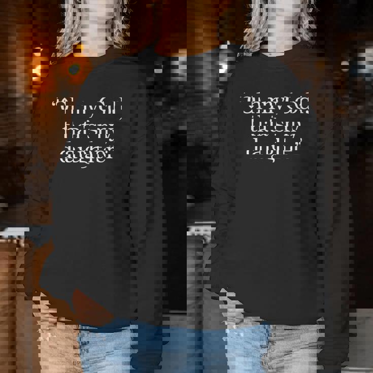 Oh My God、That's My Daughter レディーススウェットシャツ 面白い贈り物