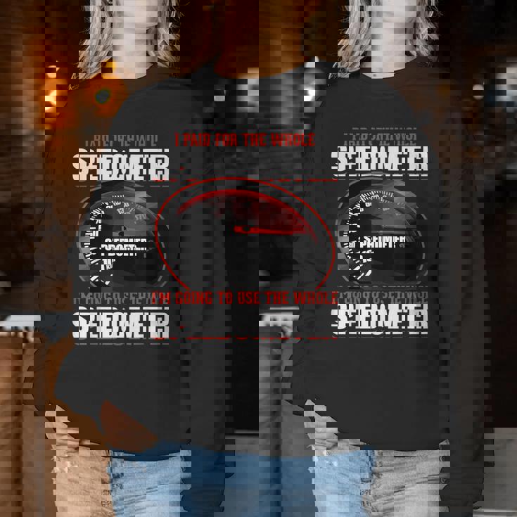 Sarcastic I Paid For The Whole スピードメーター レディーススウェットシャツ 面白い贈り物