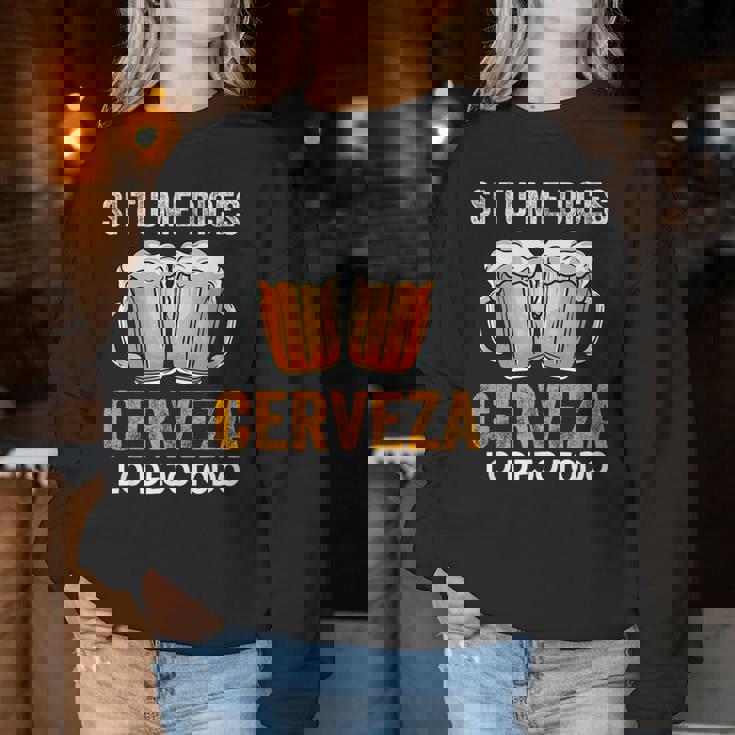 Si Tu Me Dices Cerveza Beer Lovers Regalo Cerveza Amantes Sudadera Mujer Regalos divertidos
