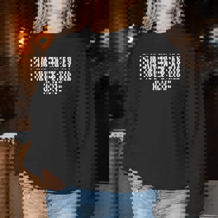 Siambo Fuera Fácile Llamaría Camisa Jiu Jitsu Sudadera Mujer Regalos divertidos